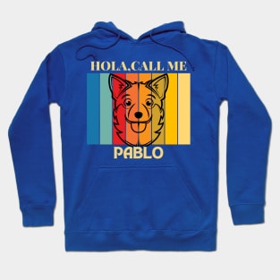 Hola, Call me Pablo dog name t-shirt Hoodie